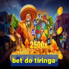 bet do tiringa